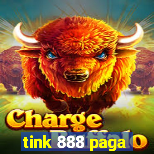 tink 888 paga