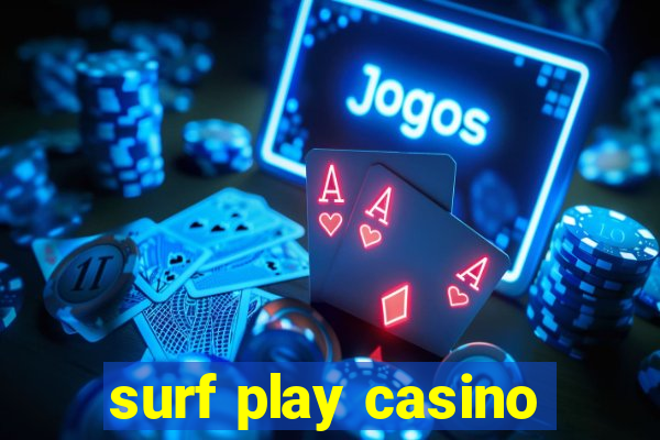 surf play casino