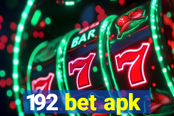 192 bet apk