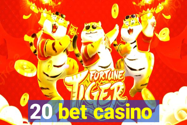 20 bet casino