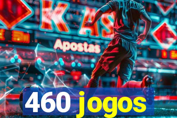 460 jogos