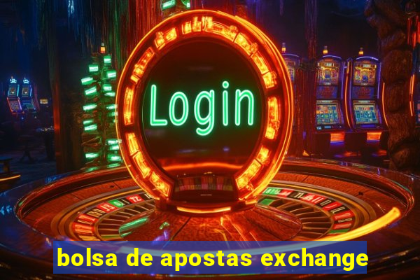 bolsa de apostas exchange