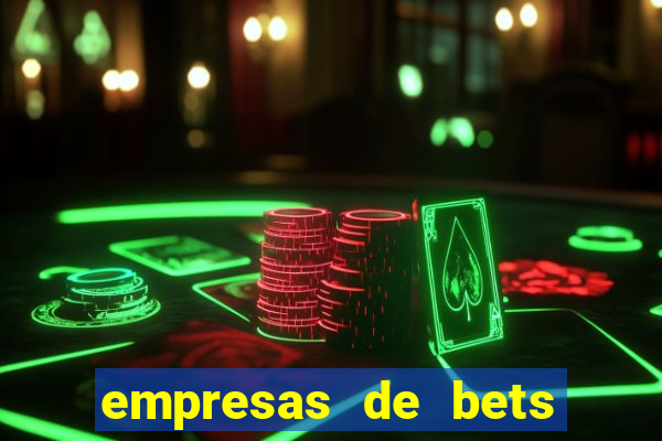 empresas de bets no brasil