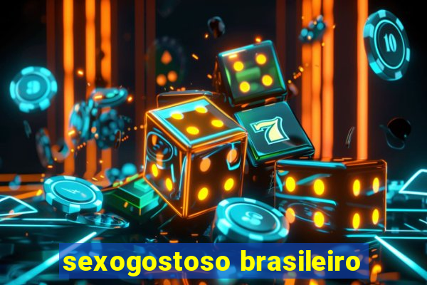 sexogostoso brasileiro