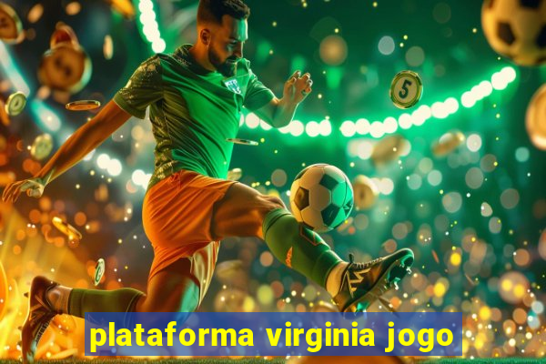 plataforma virginia jogo