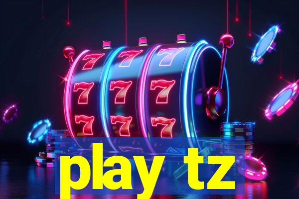 play tz