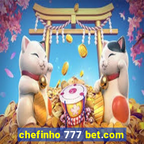 chefinho 777 bet.com