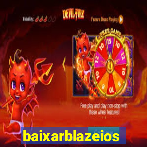 baixarblazeios