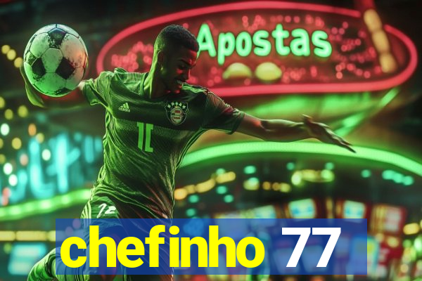 chefinho 77