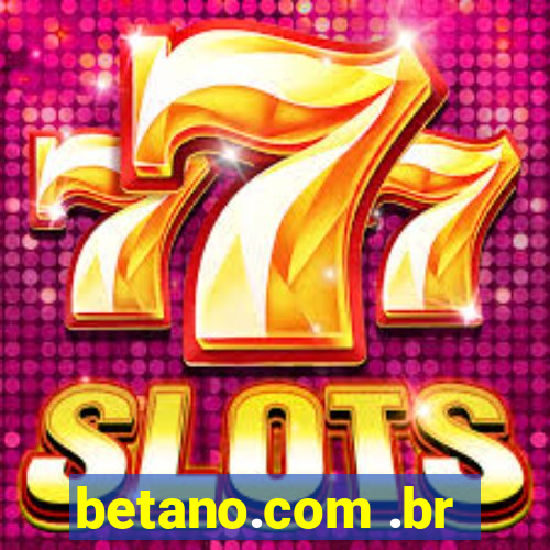 betano.com .br