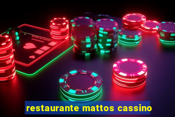 restaurante mattos cassino