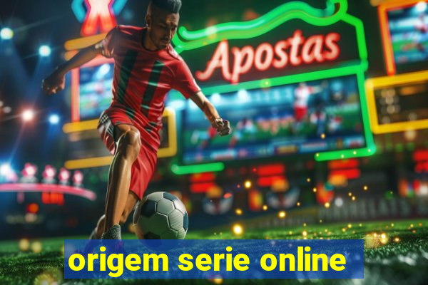 origem serie online