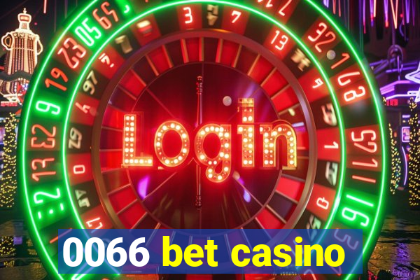 0066 bet casino