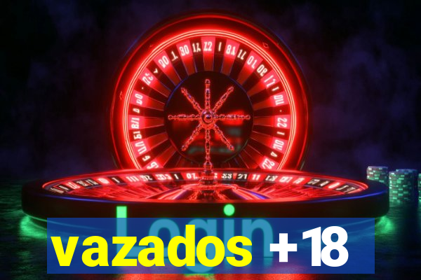 vazados +18