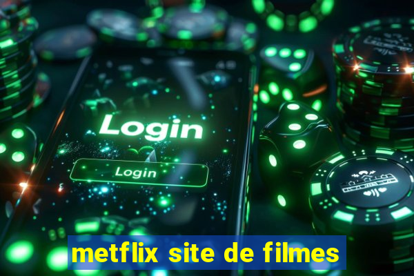 metflix site de filmes