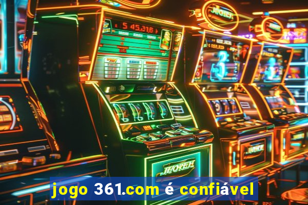 jogo 361.com é confiável