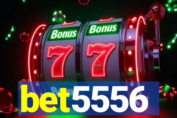 bet5556