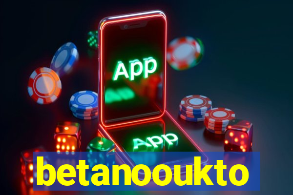 betanooukto