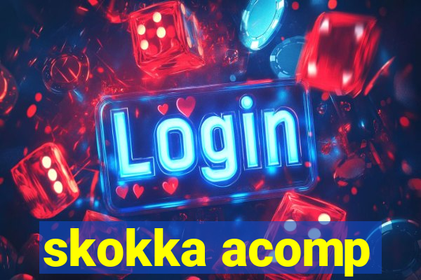 skokka acomp