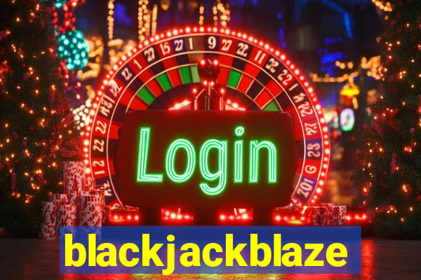 blackjackblaze