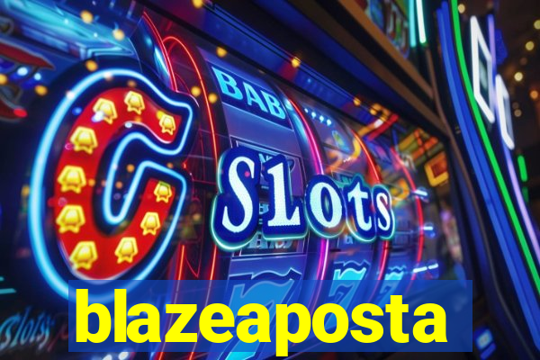 blazeaposta