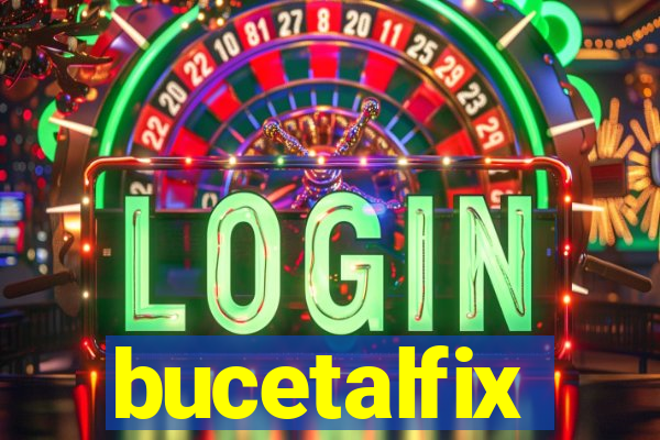 bucetalfix