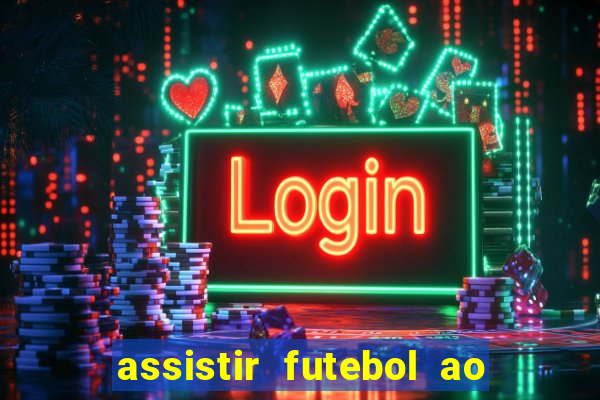 assistir futebol ao vivo multimarcas