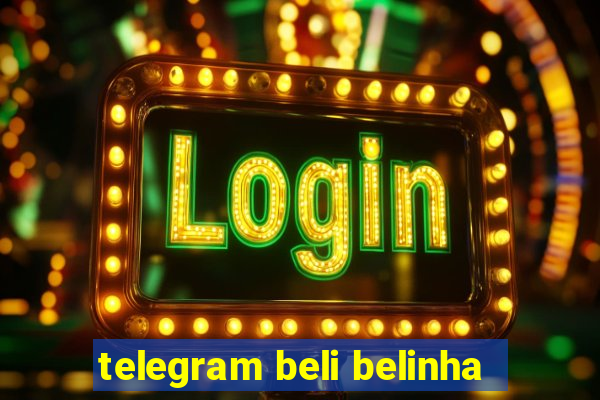 telegram beli belinha