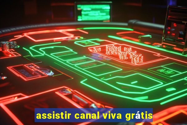 assistir canal viva grátis