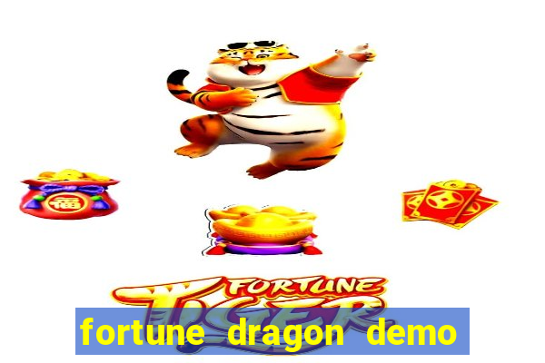 fortune dragon demo aposta de 500