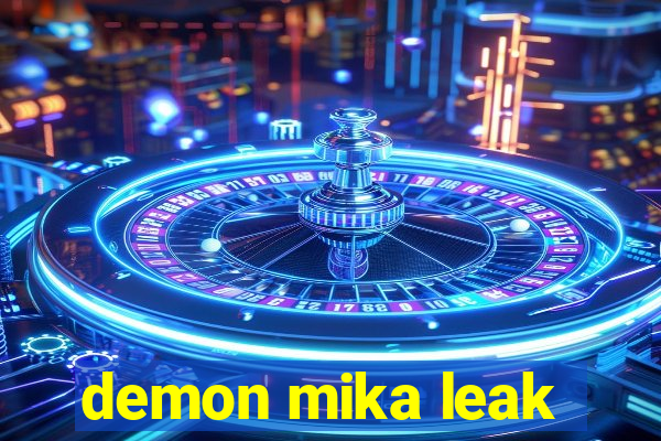 demon mika leak