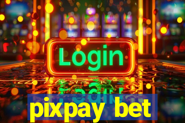 pixpay bet