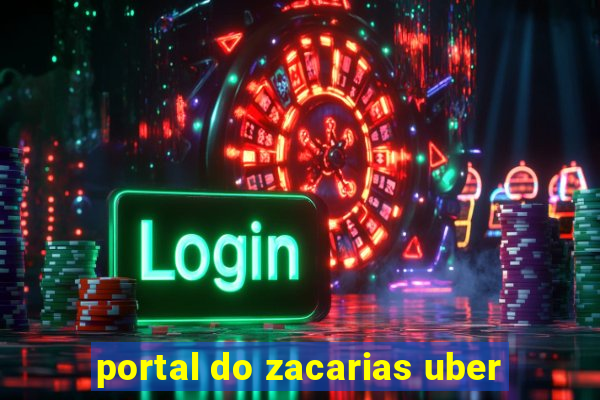 portal do zacarias uber