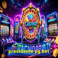 presidente pg bet