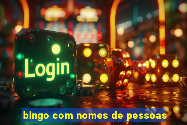 bingo com nomes de pessoas