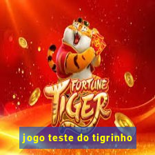 jogo teste do tigrinho