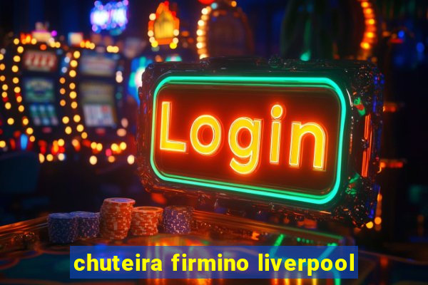 chuteira firmino liverpool