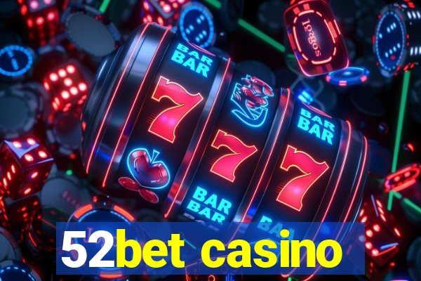 52bet casino