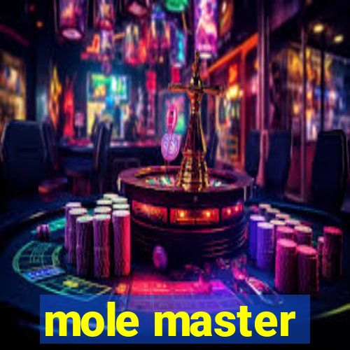 mole master