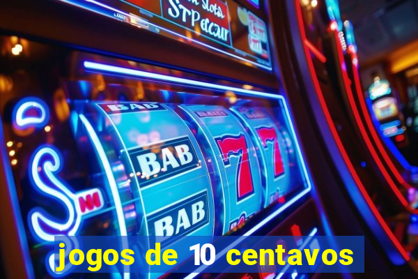 jogos de 10 centavos