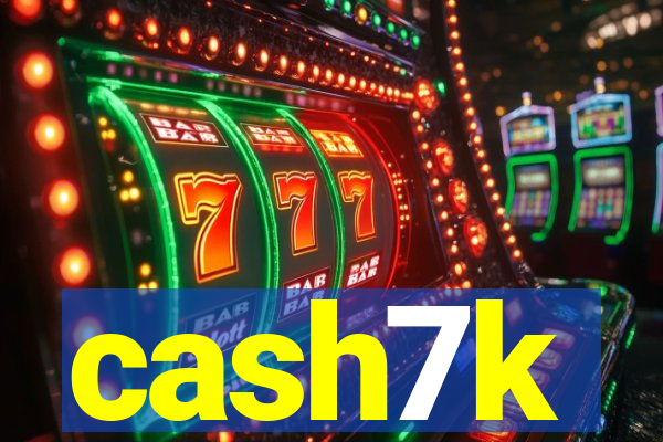 cash7k