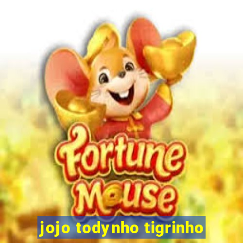 jojo todynho tigrinho