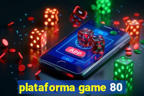 plataforma game 80