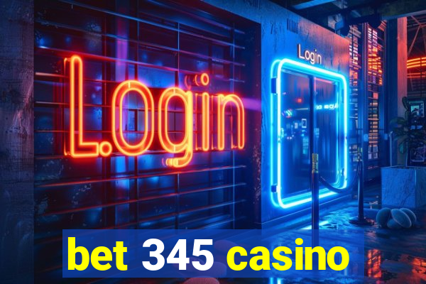 bet 345 casino