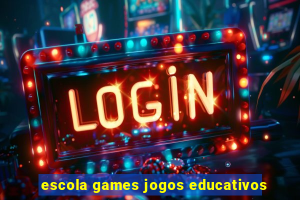 escola games jogos educativos