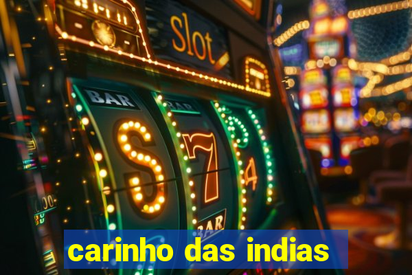 carinho das indias