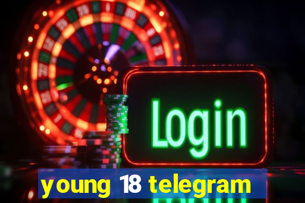 young 18 telegram