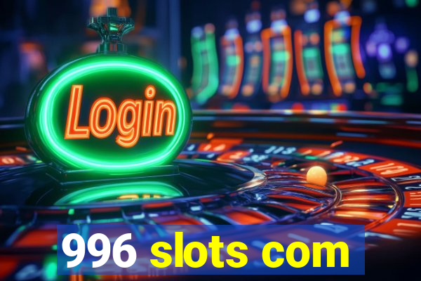 996 slots com