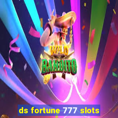 ds fortune 777 slots