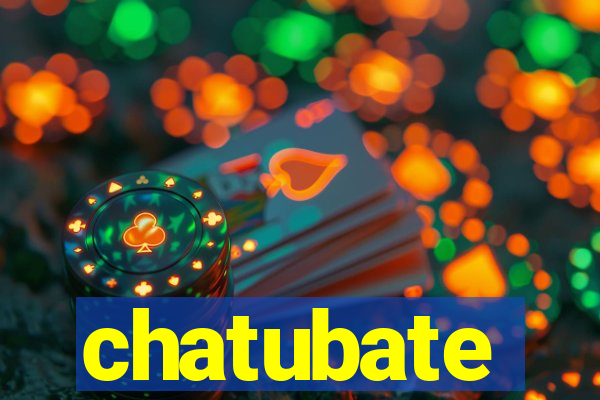 chatubate